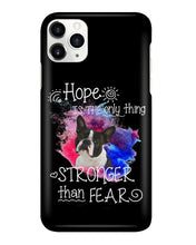 Load image into Gallery viewer, ln Boston Terrier Hope Is The Only Thing Gift For Dog Lovers Phone case
