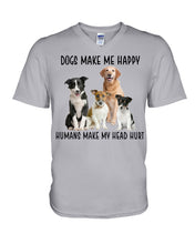Load image into Gallery viewer, Dogs Make Me Happy Humans Make My Head Hurt Trending Guys V-Neck
