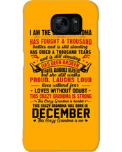 Load image into Gallery viewer, I’m The Crazy Grandma Who Was Born In December Has Fought A Thousand Custom Phone case
