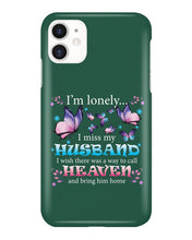 Load image into Gallery viewer, I'm Lonely I Miss My Husband Butterfly Gift For Lover Phone case
