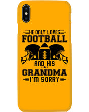 Load image into Gallery viewer, He Only Loves Football And His Grandma Phone case
