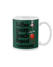 Load image into Gallery viewer, Coffee Zoom Teach Repeat Teacher Life 2020 Unique Custom Design Mug
