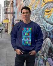 Load image into Gallery viewer, Lovely Phone Case In A World Where You Can Be Anything Be Kind Sweatshirt
