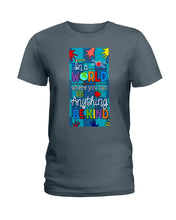 Load image into Gallery viewer, Lovely Phone Case In A World Where You Can Be Anything Be Kind Ladies Tee
