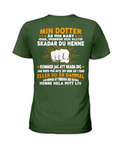 Load image into Gallery viewer, Min Dotter Ar Min Baby Dad Ihoroom Och Alltid Skadar Du Hennie Custom Ladies Tee
