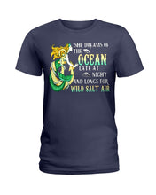 Load image into Gallery viewer, She Dreams Of The Ocean Late At Night And Longs For Wild Salt Air Ladies Tee
