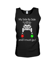 Load image into Gallery viewer, My Side By Side Is Calling And I Must Go Unique Custom Design Unisex Tank Top
