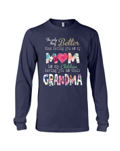 Load image into Gallery viewer, The Only Thing Better Than Having You As Mom Special Custom Design Unisex Long Sleeve
