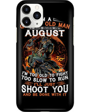 Load image into Gallery viewer, August Grumpy Old Man Will Just Shoot You For Birthday Gift Phone case
