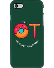 Load image into Gallery viewer, Gift For Occupational Therapist Let's Get Functional Phone case
