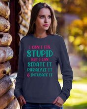 Load image into Gallery viewer, I Can't Fix Stupid But I An Sadate It Gift For Girls Sweatshirt
