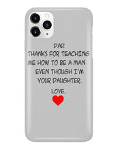 Load image into Gallery viewer, Thanks For Teaching Me How To Be A Man Phone case
