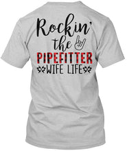 Load image into Gallery viewer, Rockin' The Pipefitter Wife Life Custom Design Gift For Friends Guys Tee
