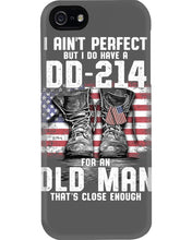 Load image into Gallery viewer, I Ain't Perfect But I Do Have A DD-214 For An Old Man Trending Phone case
