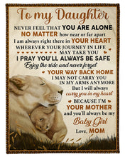 Load image into Gallery viewer, Always Be My Baby Girl Loving Action Of Love Mom Gift For Daughter Fleece Blanket
