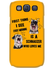 Load image into Gallery viewer, I See Every Morning Is A Schnauzer Who Loves Me Phone case

