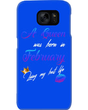 Load image into Gallery viewer, A Queen Was Born In February Birthday Gift Phone case
