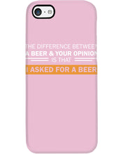 Load image into Gallery viewer, The Difference Between A Beer And Your Opinion Custom Design Phone case

