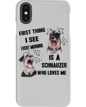 Load image into Gallery viewer, I See Every Morning Is A Schnauzer Who Loves Me Phone case
