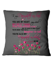 Load image into Gallery viewer, Mom Gift For Daughter-In-Law You Are My Heart My Best Thing Pillow Cover
