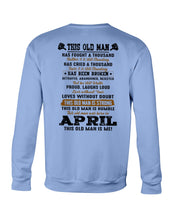 Load image into Gallery viewer, April Old Man Has Fought A Thousand Battles Trending For Birthday Gift Sweatshirt

