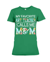 Load image into Gallery viewer, My Favorite Art Teacher Calls Me Mom For Personalized Job Gift Ladies Tee
