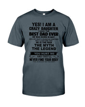 Load image into Gallery viewer, I'm A Crazy Daughter I've Best Dad Ever  Who Was Born In May Guys Tee

