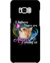 Load image into Gallery viewer, I Believe There Are Angels Among Us Gift For Chihuahua Lovers Phone case
