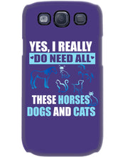Load image into Gallery viewer, I Do Need All These Horses Dogs And Cats Phone case
