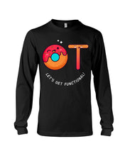 Load image into Gallery viewer, Gift For Occupational Therapist Let's Get Functional Unisex Long Sleeve
