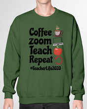 Load image into Gallery viewer, Coffee Zoom Teach Repeat Teacher Life 2020 Unique Custom Design Sweatshirt

