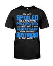 Load image into Gallery viewer, I'm Just Loved Protected And Well Taken Care Of By The Best Boyfriend Guys Tee
