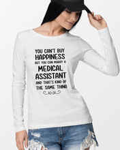Load image into Gallery viewer, You Can't Buy Happiness But You Can Marry A Medical Assistant Gift For Girls Unisex Long Sleeve
