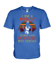 Load image into Gallery viewer, I Am A Nurse Because Even Doctors Need Heros Gift For Nurse Guys V-Neck
