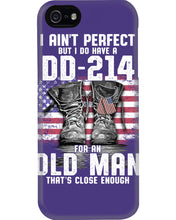 Load image into Gallery viewer, I Ain't Perfect But I Do Have A DD-214 For An Old Man Trending Phone case
