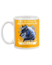 Load image into Gallery viewer, Life Is Full Of Disappointment And I Added You To The List Mug
