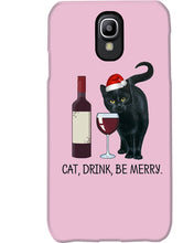 Load image into Gallery viewer, Cat Drink And Be Merry Meaningful Gift For Women Phone case
