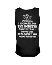 Load image into Gallery viewer, Why Should I Apologize For The Monster I Have Become Custom Design Unisex Tank Top
