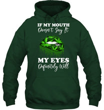 Load image into Gallery viewer, If My Mouth Doesn't Say It My Eyes Definitely Will Custom Design Hoodie
