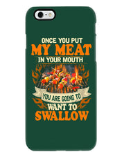 Load image into Gallery viewer, Once You Put My Meat In Your Mouth Unique Custom Design Phone case
