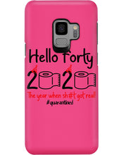 Load image into Gallery viewer, Black Phone Case Hello Forty 2020 The Year When Shit Got Real Trending Phone case
