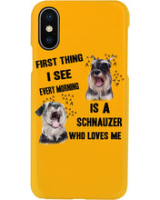 Load image into Gallery viewer, I See Every Morning Is A Schnauzer Who Loves Me Phone case
