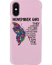 Load image into Gallery viewer, Birthday Gift For November Girl They Whispered To Her You Cannot Withstand The Storm Phone case
