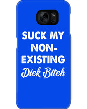 Load image into Gallery viewer, Suck My Non Existing Dick Bitch Gift For Women Phone case
