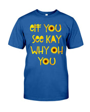 Load image into Gallery viewer, Sunflowers Eff You See Kay Why Oh You Gift For Women Guys Tee
