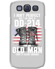 Load image into Gallery viewer, I Ain't Perfect But I Do Have A DD-214 For An Old Man Trending Phone case
