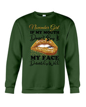 Load image into Gallery viewer, Birthday Gift For November Girl If My Mouth Doesn't Say It My Face Definitely Sweatshirt
