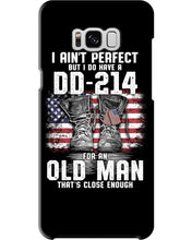 Load image into Gallery viewer, I Ain't Perfect But I Do Have A DD-214 For An Old Man Trending Phone case
