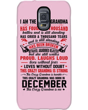 Load image into Gallery viewer, I’m The Crazy Grandma Who Was Born In December Has Fought A Thousand Custom Phone case

