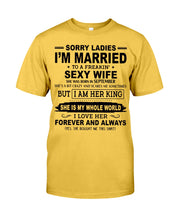 Load image into Gallery viewer, Sorry Ladies I’m Married To A Freakin’ Sexy Wife Who Was Born In September Guys Tee
